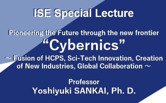[ Registration now] 27Aug. 2025, Prof. Toshiyuki SANKAI, Ph. D., Special Lecture